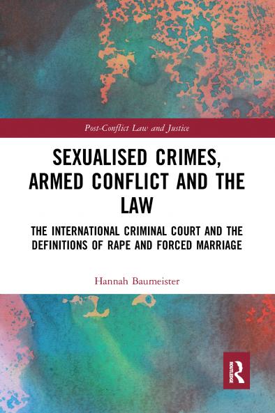 Sexualised Crimes Armed Conflict and the Law