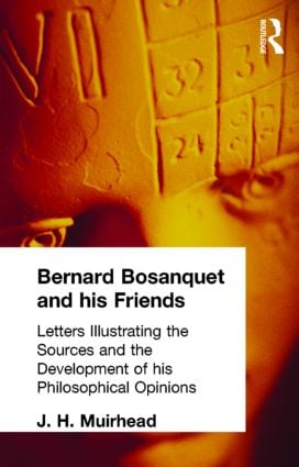 Bernard Bosanquet and his Friends