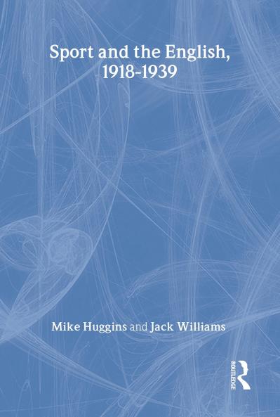 Sport and the English 1918-1939