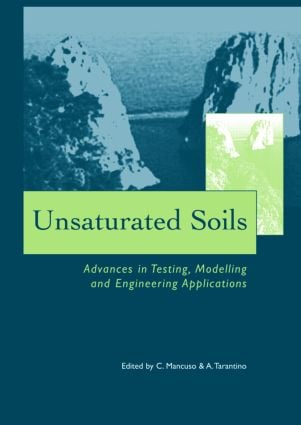 Unsaturated Soils - Advances in Testing Modelling and Engineering Applications
