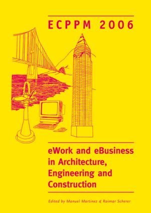 eWork and eBusiness in Architecture Engineering and Construction. ECPPM 2006