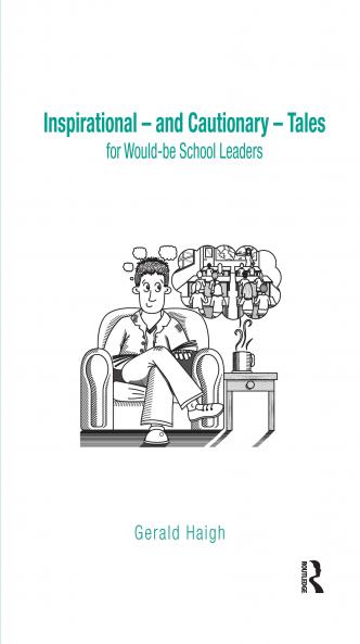 Inspirational - and Cautionary - Tales for Would-be School Leaders