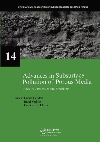 Advances in Subsurface Pollution of Porous Media - Indicators Processes and Modelling