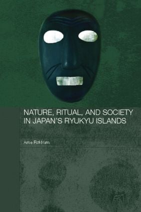 Nature Ritual and Society in Japan's Ryukyu Islands