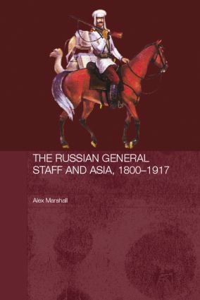 Russian General Staff and Asia 1860-1917