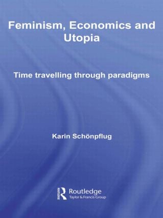 Feminism Economics and Utopia