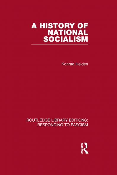 History of National Socialism (RLE Responding to Fascism)