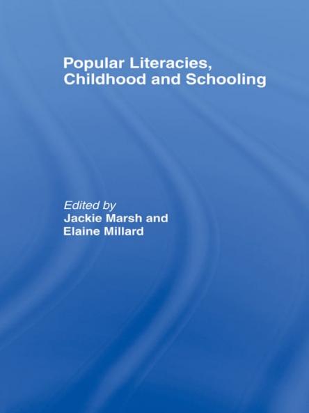 Popular Literacies Childhood and Schooling
