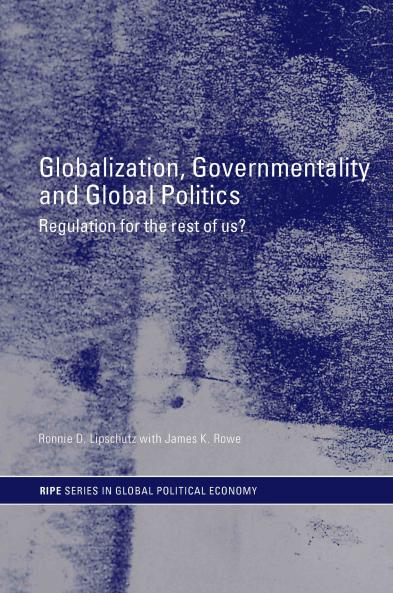 Globalization Governmentality and Global Politics