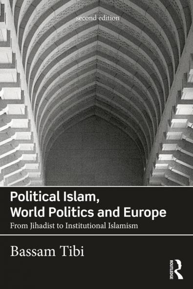 Political Islam World Politics and Europe