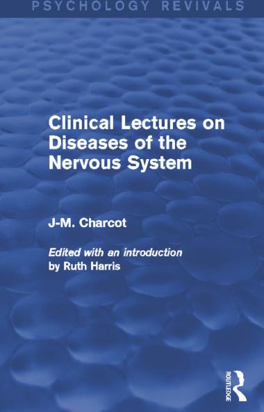 Clinical Lectures on Diseases of the Nervous System (Psychology Revivals)