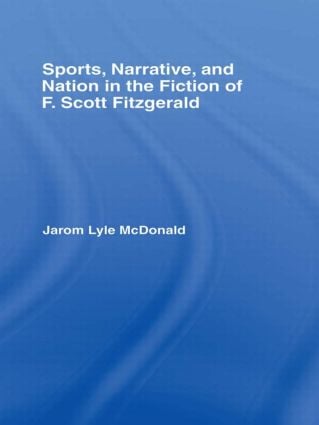 Sports Narrative and Nation in the Fiction of F. Scott Fitzgerald