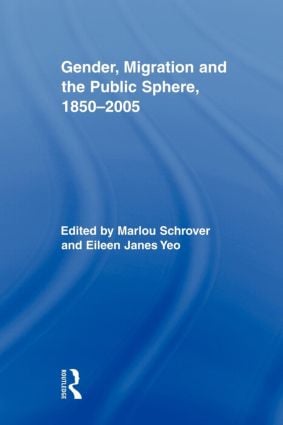 Gender Migration and the Public Sphere 1850–2005