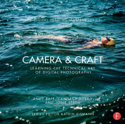 Camera & Craft: Learning the Technical Art of Digital Photography