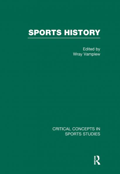 Sports History: Critical Concepts V4