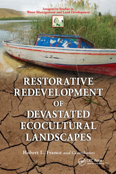 Restorative Redevelopment of Devastated Ecocultural Landscapes