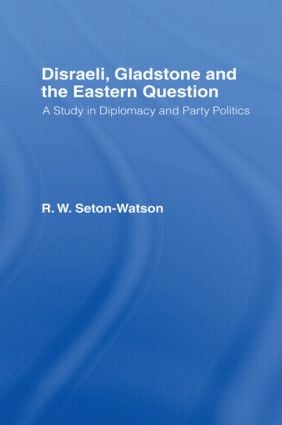 Disraeli Gladstone & the Eastern Question