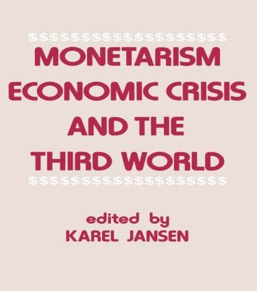 Monetarism Economic Crisis and the Third World