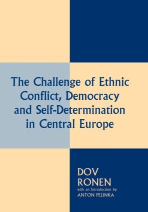 Challenge of Ethnic Conflict Democracy and Self-determination in Central Europe