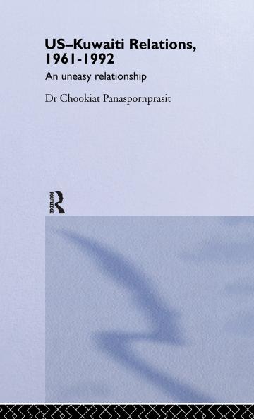 US-Kuwaiti Relations 1961-1992