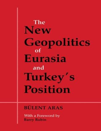 New Geopolitics of Eurasia and Turkey's Position