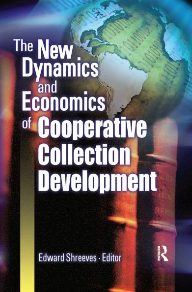 New Dynamics and Economics of Cooperative Collection Development