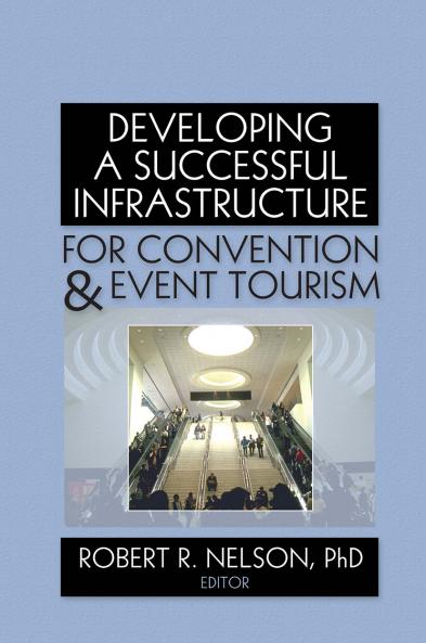 Developing a Successful Infrastructure for Convention and Event Tourism