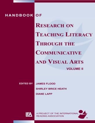 Handbook of Research on Teaching Literacy Through the Communicative and Visual Arts Volume II