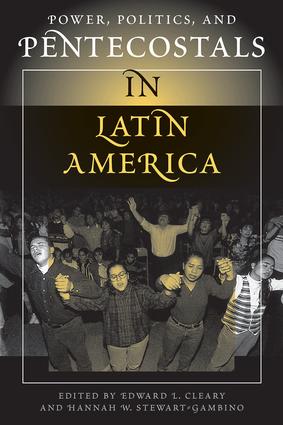 Power Politics And Pentecostals In Latin America