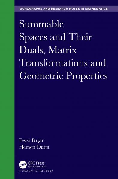 Summable Spaces and Their Duals Matrix Transformations and Geometric Properties