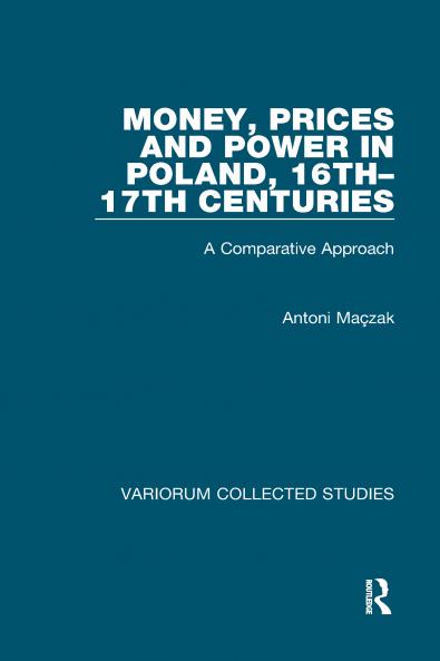 Money Prices and Power in Poland 16th-17th Centuries