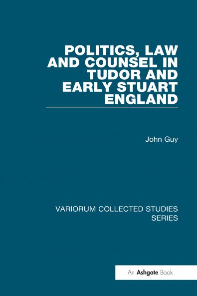 Politics Law and Counsel in Tudor and Early Stuart England