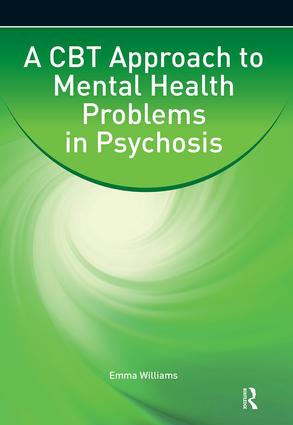 CBT Approach to Mental Health Problems in Psychosis