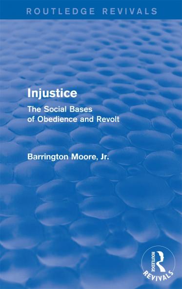 Injustice: The Social Bases of Obedience and Revolt