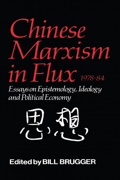 Chinese Marxism in Flux 1978-84