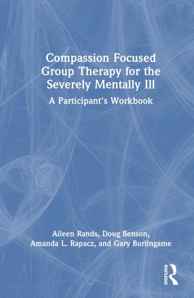 Compassion Focused Group Therapy for the Severely Mentally Ill
