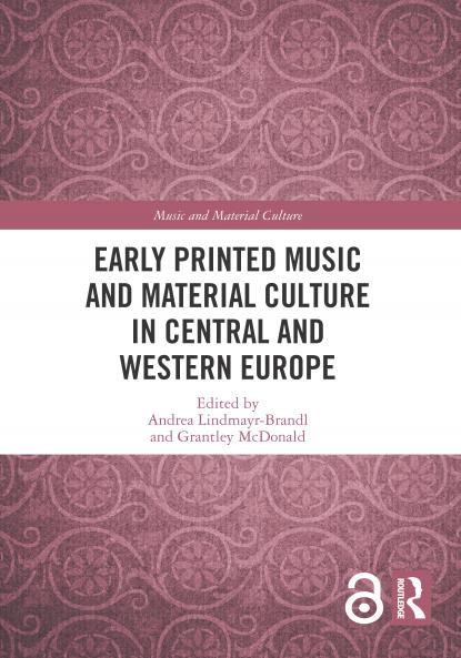 Early Printed Music and Material Culture in Central and Western Europe