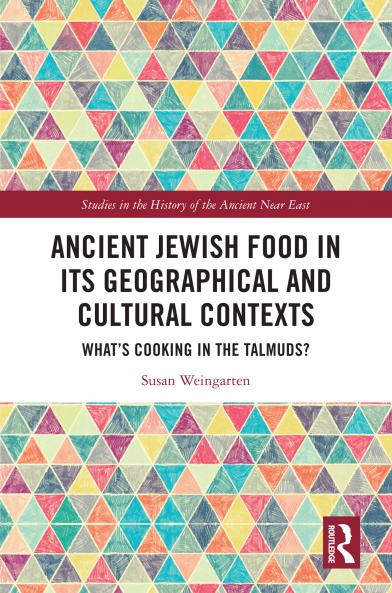 Ancient Jewish Food in Its Geographical and Cultural Contexts