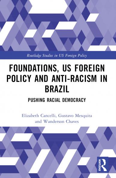 Foundations US Foreign Policy and Anti-Racism in Brazil