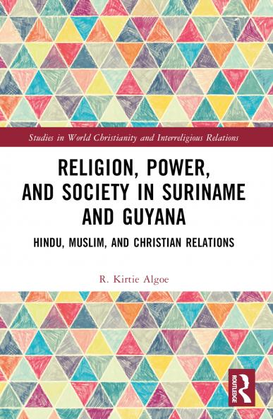 Religion Power and Society in Suriname and Guyana
