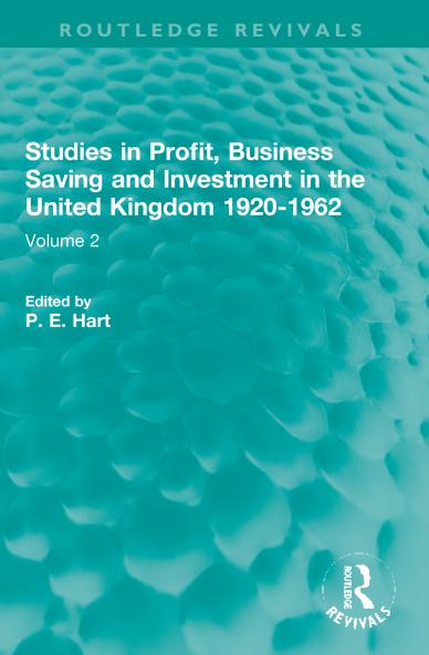 Studies in Profit Business Saving and Investment in the United Kingdom 1920-1962