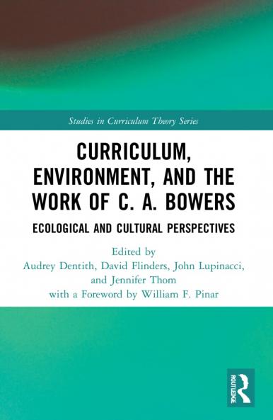 Curriculum Environment and the Work of C. A. Bowers