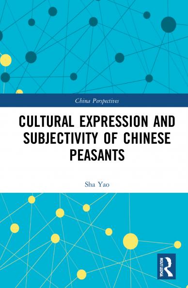 Cultural Expression and Subjectivity of Chinese Peasants