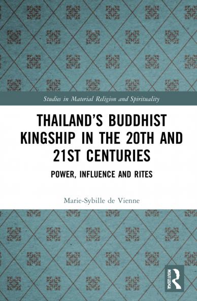 Thailand’s Buddhist Kingship in the 20th and 21st Centuries