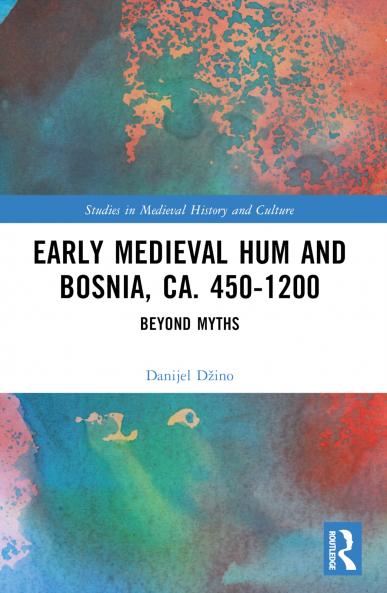 Early Medieval Hum and Bosnia ca. 450-1200