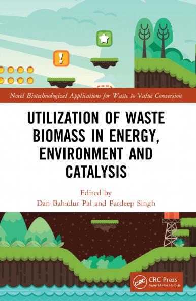 Utilization of Waste Biomass in Energy Environment and Catalysis
