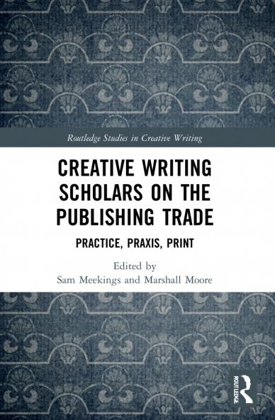 Creative Writing Scholars on the Publishing Trade