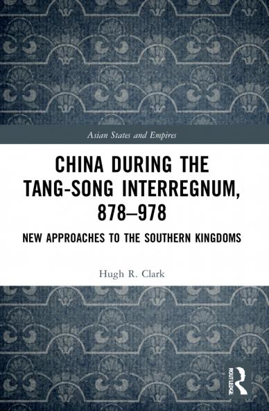 China during the Tang-Song Interregnum 878–978