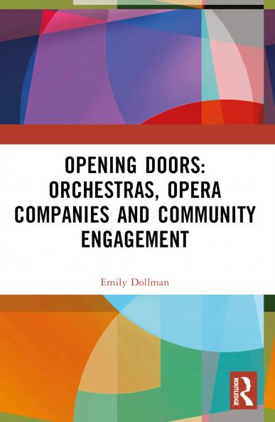 Opening Doors: Orchestras Opera Companies and Community Engagement