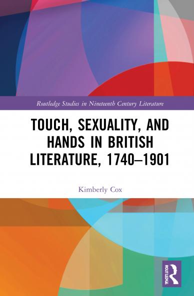 Touch Sexuality and Hands in British Literature 1740–1901